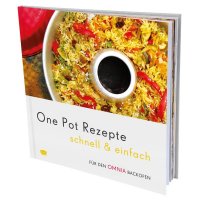 One Pot Rezepte schnell &amp; einfach &ndash; Rezepte f&uuml;r den Omnia Backofen &ndash; Kochbuch